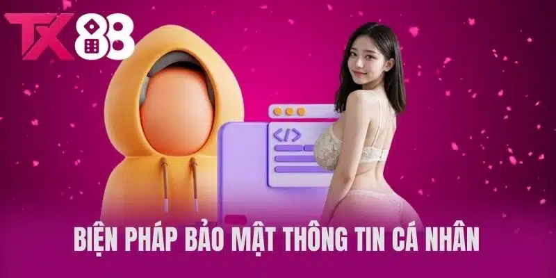 Biện Pháp Bảo Mật Thông Tin Cá Nhân