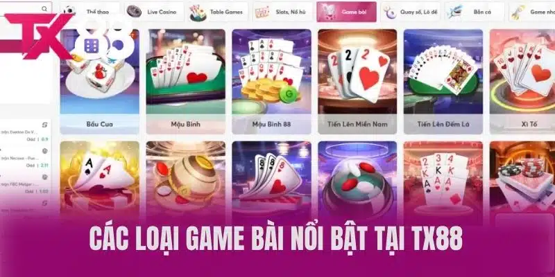 Các loại game bài nổi bật tại TX88