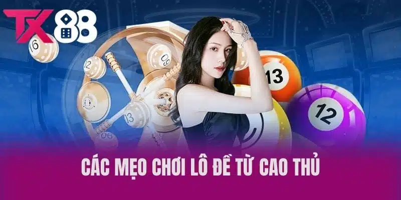 Các mẹo chơi Lô Đề từ cao thủ