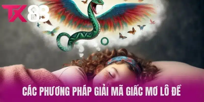 Các phương pháp giải mã giấc mơ lô đề