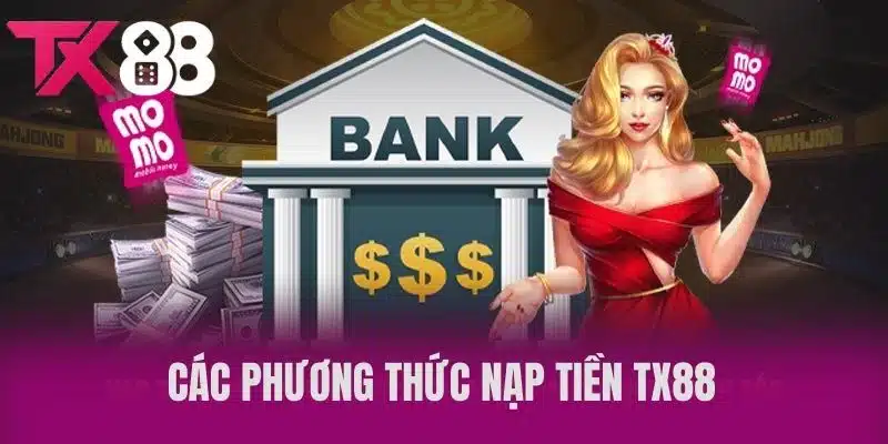 Các phương thức nạp tiền TX88