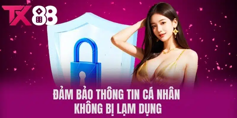 Đảm bảo thông tin cá nhân không bị lạm dụng