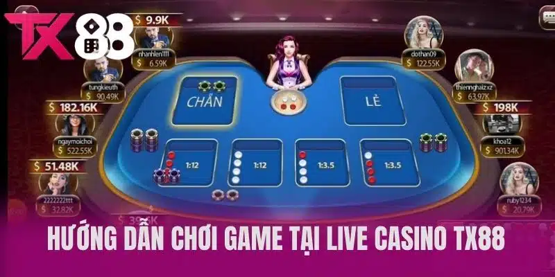 Hướng Dẫn Chơi Game Tại Live Casino TX88