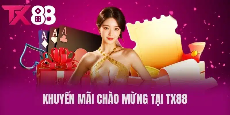 Khuyến Mãi Chào Mừng Tại TX88