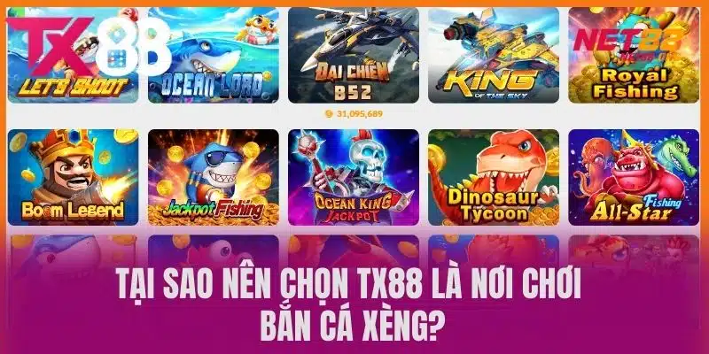 Tại Sao Nên Chọn TX88 Là Nơi Chơi Bắn Cá Xèng?