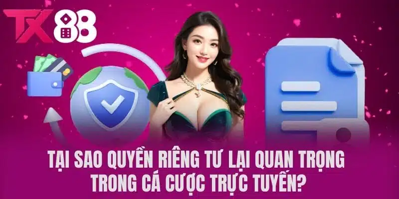 Tại sao quyền riêng tư lại quan trọng trong cá cược trực tuyến?